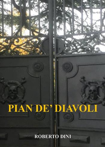 Pian de' diavoli - Roberto Dini - Libro Youcanprint 2023 | libraccio.click
