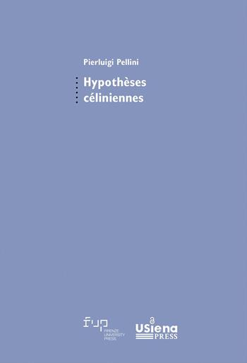 Hypothèses céliniennes. Suivi de Genèse d’un best-seller par Giulia Mela et Pierluigi Pellini - Pierluigi Pellini - Libro Firenze University Press 2024, Studi di letterature moderne e comparate | libraccio.click