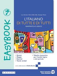 L'italiano di tutte e di tutti. Easybook. Per le Scuole superiori. - Luca Serianni, Valeria Della Valle, Giuseppe Patota - Libro Edizioni Scolastiche Bruno Mondadori 2024 | libraccio.click