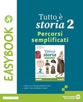 Tutto è storia. Easybook. Per la Scuola media. Con e-book. Con espansione online. Vol. 2
