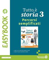 Tutto è storia. Easybook. Per la Scuola media. Con e-book. Con espansione online. Vol. 3