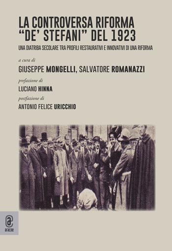 La controversa riforma «De' Stefani» del 1923. Una diatriba secolare tra profili restaurativi e innovativi di una riforma  - Libro Aracne (Genzano di Roma) 2023 | libraccio.click