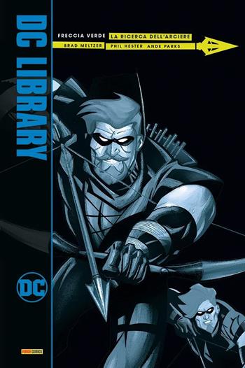 La ricerca dell'arciere. Freccia Verde - Brad Meltzer, Phil Hester - Libro Panini Comics 2025, DC library | libraccio.click