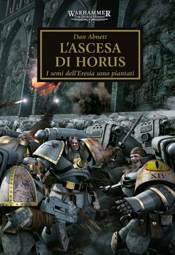 L'ascesa di Horus. I semi dell'eresia sono piantati. The Horus heresy. Warhammer. Vol. 1 - Dan Abnett - Libro Panini Comics 2025 | libraccio.click