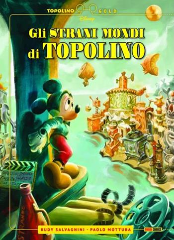 Gli strani mondi di Topolino - Paolo Mottura, Rudy Salvagnini - Libro Panini Comics 2025, Topolino gold | libraccio.click