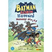 Batman e Robin e Howard. Vacanze estive