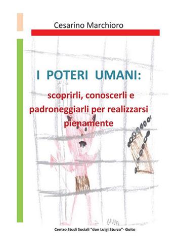 I poteri umani. Scoprirli, conoscerli e padroneggiarli per realizzarsi pienamente - Cesarino Marchioro - Libro StreetLib 2022 | libraccio.click