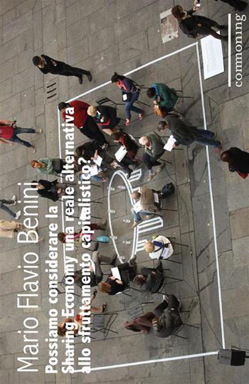 Possiamo considerare la sharing economy una reale alternativa allo sfruttamento capitalistico? - Mario Flavio Benini - Libro StreetLib 2023 | libraccio.click