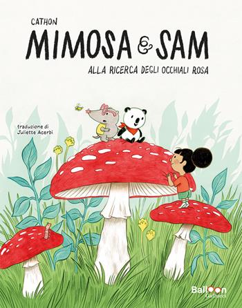 Alla ricerca degli occhiali rosa. Mimosa e Sam. Ediz. a colori - Cathon - Libro Gallucci Balloon 2023 | libraccio.click