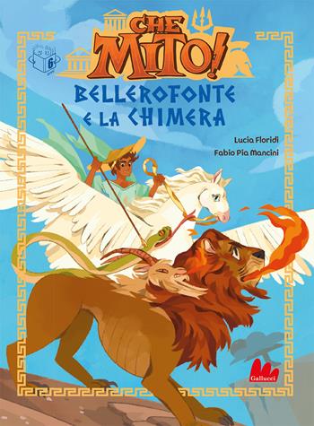Bellerofonte e la Chimera. Che mito! Ediz. a colori - Lucia Floridi - Libro Gallucci 2023, Universale d'Avventure e d'Osservazioni. Prime letture | libraccio.click