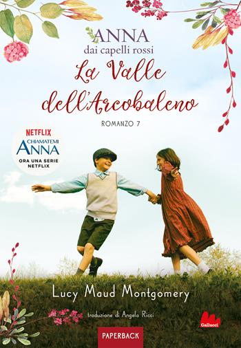La valle dell'arcobaleno. Anna dai capelli rossi. Paperback. Vol. 7 - Lucy Maud Montgomery - Libro Gallucci Bros 2024, Paperback | libraccio.click