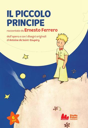 Il Piccolo Principe di Antoine de Saint-Exupéry - Ernesto Ferrero - Libro Gallucci Bros 2025, Prime letture | libraccio.click