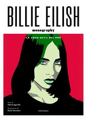 Billie Eilish. La «bad guy» del pop. Ediz. illustrata