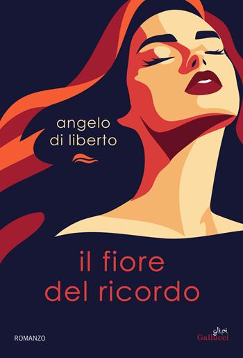Il fiore del ricordo - Angelo Di Liberto - Libro Glifi Gallucci 2026, La Via Lattea | libraccio.click