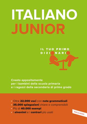Italiano junior. Il tuo primo dizionario. Creato appositamente per i bambini della scuola primaria e i ragazzi della secondaria di primo grado  - Libro Vallardi A. 2024, Dizionari altri | libraccio.click