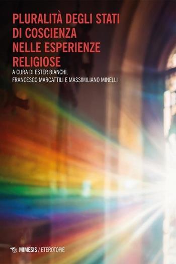 Pluralità degli stati di coscienza nelle esperienze religiose - Francesco Marcattili - Libro Mimesis 2024, Eterotopie | libraccio.click