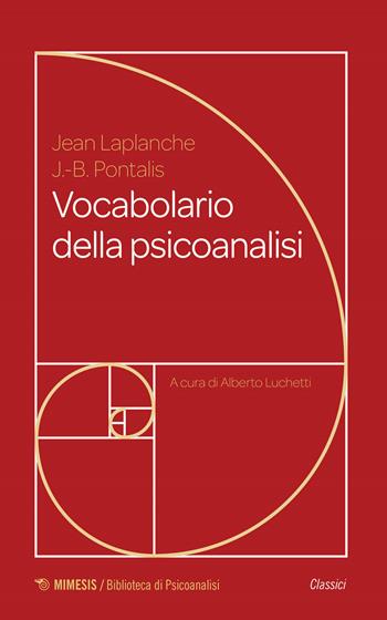 Vocabolario della psicoanalisi - Jean Laplanche, Jean-Bertrand Pontalis - Libro Mimesis 2024, Biblioteca di psicoanalisi. Classici | libraccio.click
