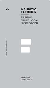 Essere giusti con Heidegger. Cronistoria di una svolta