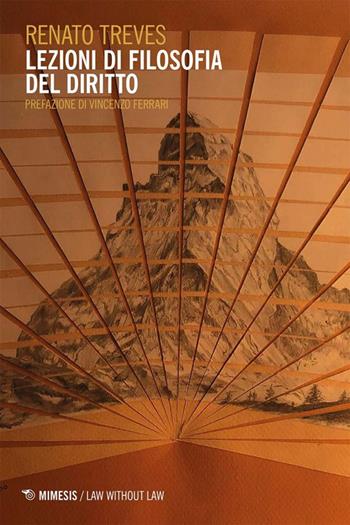 Lezioni di filosofia del diritto - Renato Treves - Libro Mimesis 2025, Law without law | libraccio.click