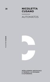 Automatos. Intelligenza Artificiale e tecnica: la potenza è autonomia