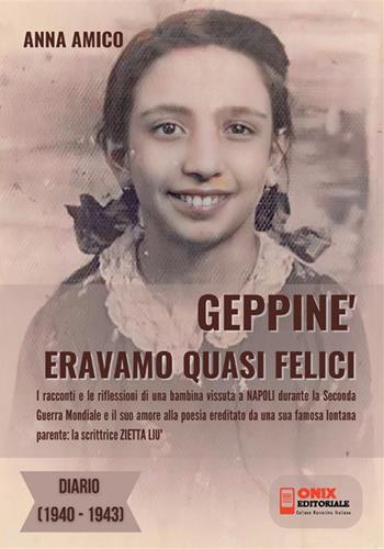 Geppiné. Eravamo quasi felici. Diario 1940-1943 - Anna Amico - Libro StreetLib 2023 | libraccio.click