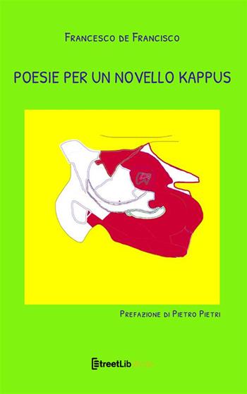 Poesie per un novello Kappus - Francesco De Francisco - Libro StreetLib 2024 | libraccio.click