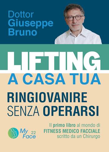 Lifting a casa tua. Ringiovanire senza operarsi - Giuseppe Bruno - Libro Youcanprint 2024 | libraccio.click
