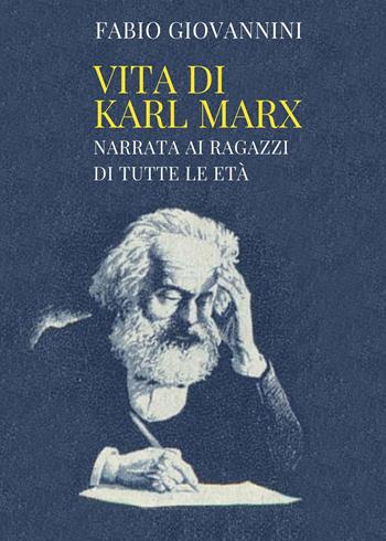 Vita di Karl Marx - Fabio Giovannini - Libro Youcanprint 2024 | libraccio.click