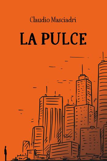 La pulce - Claudio Masciadri - Libro Youcanprint 2023 | libraccio.click