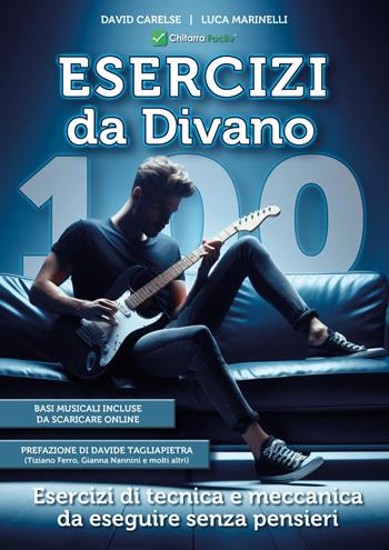 100 esercizi di chitarra da divano, tecnica e meccanica per migliorare l'agilità delle dita - David Carelse, Luca Marinelli - Libro Youcanprint 2024 | libraccio.click