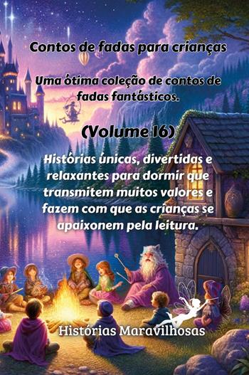 Contos de fadas para crianças. Uma ótima coleção de contos de fadas fantásticos. Vol. 16  - Libro Youcanprint 2024 | libraccio.click