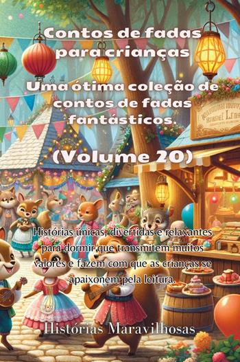 Contos de fadas para crianças. Uma ótima coleção de contos de fadas fantásticos. Vol. 20  - Libro Youcanprint 2024 | libraccio.click