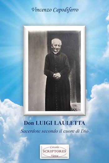 Don Luigi Lauletta. Sacerdote secondo il cuore di Dio - Vincenzo Capodiferro - Libro Youcanprint 2024 | libraccio.click