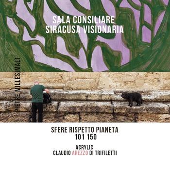 Sala Consiliare Siracusa Visionaria. Sfere rispetto pianeta 101/150 - Claudio Arezzo Di Trifiletti - Libro Youcanprint 2024 | libraccio.click