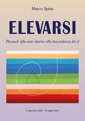 Elevarsi. Personali riflessioni intorno alla trascendenza del sè - Marco Spina - Libro Youcanprint 2024 | libraccio.click