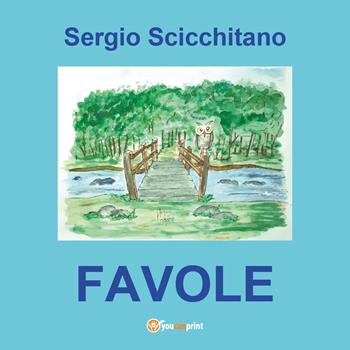Favole - Sergio Scicchitano - Libro Youcanprint 2024 | libraccio.click