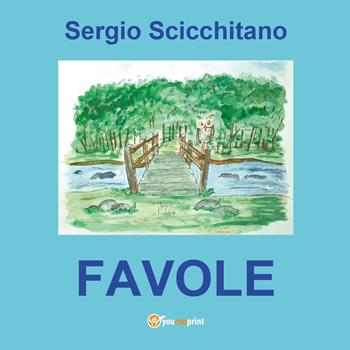 Favole - Sergio Scicchitano - Libro Youcanprint 2025 | libraccio.click