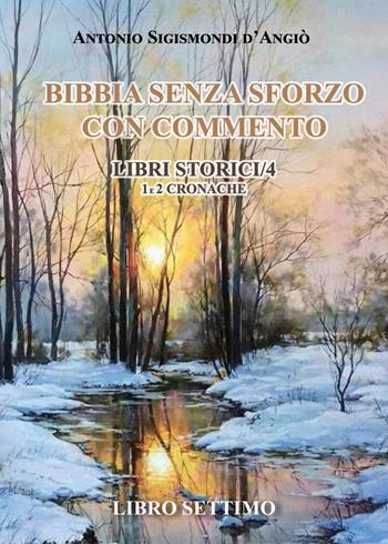 Bibbia senza sforzo con commento. Libri storici. Vol. 4: Cronache 1 e 2 - Antonio Sigismondi D'Angiò - Libro Youcanprint 2026 | libraccio.click