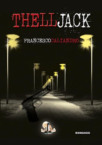 Thell Jack - Francesco Caliandro - Libro Youcanprint 2025 | libraccio.click