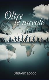 Oltre le nuvole. Al di la di un tempo nuovo