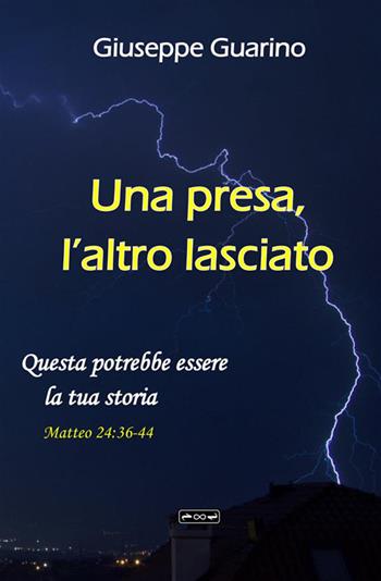 Una presa, l'altro lasciato. Questa potrebbe essere la tua storia - Giuseppe Guarino - Libro StreetLib 2024 | libraccio.click