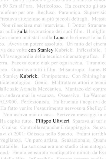 Sulla luna con Stanley Kubrick. Miti, leggende e verità sul mostro sacro del cinema - Filippo Ulivieri - Libro StreetLib 2024 | libraccio.click