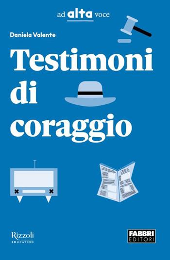 Testimoni di coraggio. - Daniela Valente - Libro Fabbri 2026 | libraccio.click