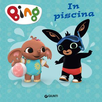 Bing in piscina  - Libro Giunti Editore 2025 | libraccio.click