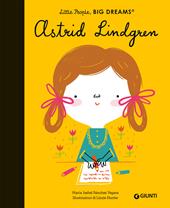 Astrid Lindgren. Little people big dreams. Ediz. a colori