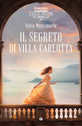 Il segreto di villa Carlotta. Le ville sul Lago di Como - Silvia Montemurro - Libro Giunti Editore 2025, A | libraccio.click