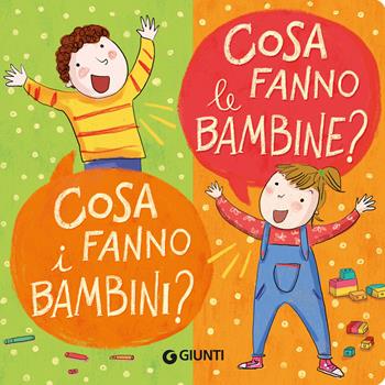 Cosa fanno le bambine? Cosa fanno i bambini? Ediz. a colori - Irene Biemmi - Libro Giunti Editore 2025, Zerotre | libraccio.click