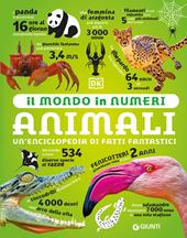 Animali. Un'enciclopedia di fatti fantastici. Ediz. a colori