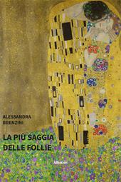 La più saggia delle follie