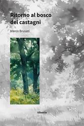 Ritorno al bosco dei castagni. Vol. 2